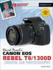 David Busch's Canon EOS Rebel T6/1300d Guide to Digital Slr Photography By David D. Busch Cover Image