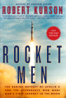 Rocket Men: The Daring Odyssey of Apollo 8 and the Astronauts Who Made Man's First Journey to the Moon Cover Image