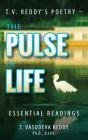T.V. Reddy's Poetry - The Pulse of Life: Essential Readings Cover Image