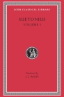 Lives of the Caesars, Volume I: The Deified Julius. the Deified Augustus. Tiberius. Gaius Caligula (Loeb Classical Library #31) By Suetonius, J. C. Rolfe (Translator), K. R. Bradley (Introduction by) Cover Image