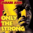 Only the Strong Lib/E By Jabari Asim, Jd Jackson (Read by) Cover Image