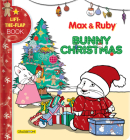 Max & Ruby: Bunny Christmas: Lift-The-Flap Book Cover Image