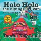 Holo Holo the Flying Surf Van: Let's Use S.T.EA.M. Science Technology, Engineering, Art, and Math Book 9 Volume 4 Cover Image