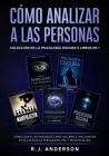 Cómo analizar a las Personas: Colección de la Psicología Oscura 5 libros en 1 - Cómo leer a las personas como un libro e influenciar en ellas con la Cover Image