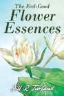 The 'Feel Good' Flower Essences Cover Image