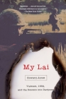My Lai: Vietnam, 1968, and the Descent Into Darkness (Pivotal Moments in American History) By Howard Jones Cover Image