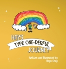 Hays' Type One-Derful Journey By Hays Gray, Jolie Gray (Editor) Cover Image