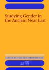 Studying Gender in the Ancient Near East (Rencontre Assyriologique Internationale) By Saana Svärd (Editor), Agnès Garcia-Ventura (Editor) Cover Image