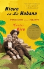 Nieve en La Habana Confesiones de un cubanito / Waiting for Snow in Havana: Conf essions of a Cuban Boy By Carlos Eire, José Badué (Translated by) Cover Image