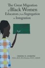 The Great Migration of Black Women Educators from Segregation to Integration Cover Image
