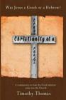 Christianity at a Crossroads: Was Jesus a Greek or a Hebrew? By Timothy Thomas Cover Image