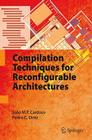 Compilation Techniques for Reconfigurable Architectures By João M. P. Cardoso, Pedro C. Diniz Cover Image