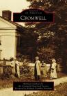 Cromwell (Images of America) By Barbara Grotheer for the Cromwell Histor, Richard Franklin Donohue (Foreword by) Cover Image