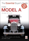 Ford Model A: All Models 1927 to 1931 (Essential Buyer's Guide) By John Buckley, Mike Cobell Cover Image