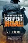Tomorrow War: Serpent Road: A Novel (The Chronicles of Max #2) By J. L. Bourne Cover Image