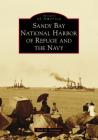 Sandy Bay National Harbor of Refuge and the Navy (Images of America) Cover Image