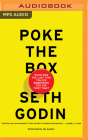 Poke the Box By Seth Godin, Seth Godin (Read by) Cover Image