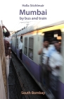 Mumbai by bus and train, South Bombay Cover Image