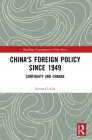 China's Foreign Policy since 1949: Continuity and Change (Routledge Contemporary China) Cover Image