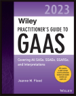 Wiley Practitioner's Guide to GAAS 2023: Covering All Sass, Ssaes, Ssarss, and Interpretations (Wiley Regulatory Reporting) Cover Image