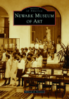 Newark Museum of Art (Images of America) By William A. Peniston Cover Image