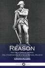 Reason, the Only Oracle of Man: Or, a Compendious System of Natural Religion Cover Image