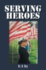 Serving Heroes By B. Sky Cover Image