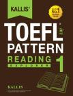 Kallis' TOEFL iBT Pattern Reading 1: Explorer (College Test Prep 2016 + Study Guide Book + Practice Test + Skill Building - TOEFL iBT 2016) Cover Image
