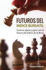 Futuros del Indice Bursatil: Conoce, opera y gana con futuros del indice de la Bolsa Cover Image