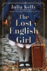 The Lost English Girl By Julia Kelly Cover Image