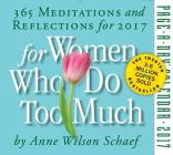 For Women Who Do Too Much Page-A-Day Calendar 2017 By Anne Wilson Schaef Cover Image