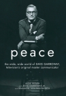 Peace: The Wide, Wide World of Dave Garroway, Television's Original Master Communicator By Jodie Peeler, Dave Garroway (With), Brandon Hollingsworth (With) Cover Image