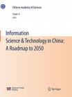 Information Science & Technology in China: A Roadmap to 2050 (Chinese Academy of Sciences) By Guojie Li (Editor) Cover Image