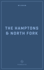 Wildsam Field Guides: The Hamptons and North Fork By Taylor Bruce Cover Image
