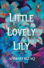 Little Lovely Lily By AHMAD RIZAQ Cover Image