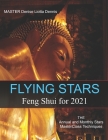 Flying Stars Feng Shui for 2021: The Annual & Monthly Stars MasterClass Techniques Cover Image