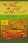 The World, the Flesh, and the Devil: A History of Colonial St. Louis By Patricia Cleary Cover Image