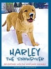 Harley the Snowdiver: Adventures with the Woodland Animals Cover Image