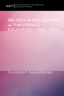 Religious Influences in Thai Female Education (1889-1931) (American Society of Missiology Monograph #20) Cover Image