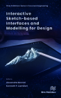 Interactive Sketch-Based Interfaces and Modelling for Design By Alexandra Bonnici (Editor), Kenneth P. Camilleri (Editor) Cover Image