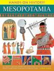 Hands-On History Mesopotamia: All about Ancient Assyria and Babylonia, with 15 Step-By-Step Projects and More Than 300 Exciting Pictures (Hands-On History!) By Lorna Oakes Cover Image