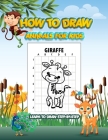 How to Draw Animals for Kids: Learn To Draw Step By Step By Kems Ryan Cover Image