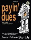 Jamey Aebersold Jazz -- Payin' Dues, Vol 15: Eight Tunes Based on Standards!, Book & Online Audio (Jazz Play-A-Long for All Instrumentalists #15) By Jamey Aebersold Cover Image