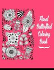 Floral Butterflies Coloring Book: Flowers Butterfiles Natural Coloring Book For Adults Large Print By Craft Besties Cover Image