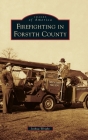 Firefighting in Forsyth County (Images of America) Cover Image