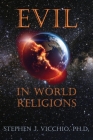 Evil In World Religions By Stephen J. Vicchio Cover Image