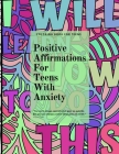 Positive Affirmations for Teens With Anxiety By Catherine Worren Cover Image