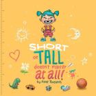 Short Or Tall Doesn't Matter At All: (Childrens books about Bullying/Friendship/Being Different/Kindness Picture Books, Preschool Books, Ages 3 5, Bab Cover Image