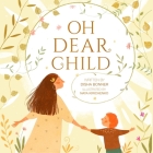Oh Dear Child By Naya Kirichenko (Illustrator), Disha Bonner Cover Image