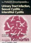 Patients Encyclopedia of Urinary Tract Infection, Sexual Cystitis and Interstitial Cystitis: The International Bible on Self-Help Cover Image
